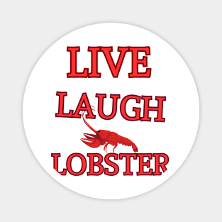Live Laugh Lobster Magnet